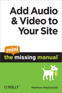 Add Audio and Video to Your Site: The Mini Missing Manual | O'Reilly Media