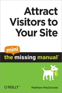 Attract Visitors to Your Site: The Mini Missing Manual | O'Reilly Media