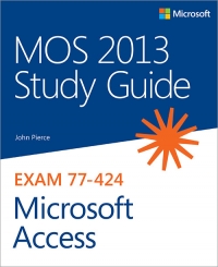 Exam 77-424: MOS 2013 Study Guide for Microsoft Access | Microsoft Press