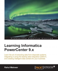 Learning Informatica PowerCenter 9.x | Packt Publishing