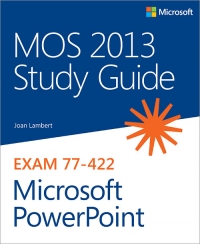 MOS 2013 Study Guide for Microsoft PowerPoint | Microsoft Press