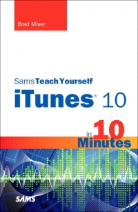 Sams Teach Yourself iTunes 10 in 10 Minutes | SAMS Publishing